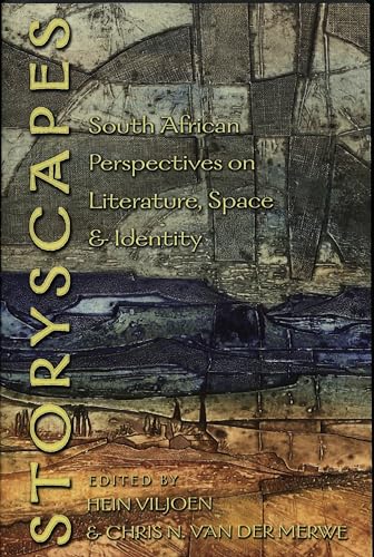 Beispielbild fr Storyscapes: South African Perspectives on Literature, Space and Identity zum Verkauf von Books From California