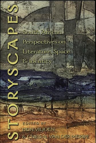 Stock image for Storyscapes: South African Perspectives on Literature, Space and Identity for sale by Books From California