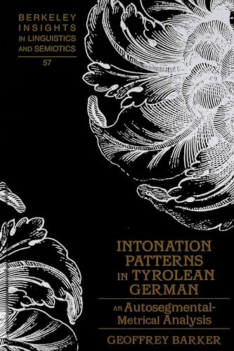 Intonation Patterns in Tyrolean German (9780820468372) by Barker, Geoffrey