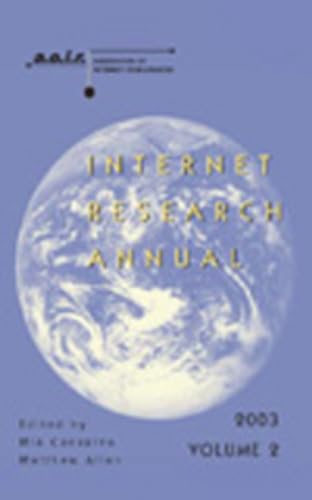 Internet Research Annual: Selected Papers from the Association of Internet Researchers Conference 2003, Volume 2 (Digital Formations) (9780820468419) by Consalvo, Mia; Allen, Matthew