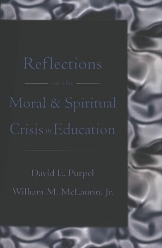 Imagen de archivo de Reflections on the Moral & Spiritual Crisis in Education (Counterpoints) a la venta por ABOXABOOKS