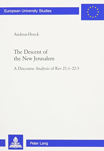 9780820468570: The Descent of the New Jerusalem: A Discourse Analysis of Rev 21:1-22:5