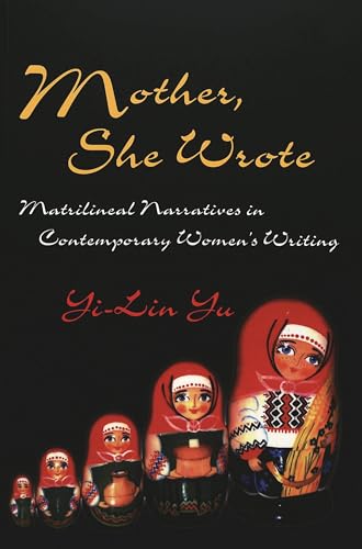 9780820469003: Mother, She Wrote: Matrilineal Narratives in Contemporary Women's Writing