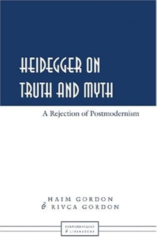 9780820469041: Heidegger on Truth and Myth: A Rejection of Postmodernism: 2 (Phenomenology and Literature)