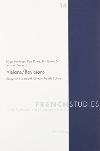 Imagen de archivo de Visions / Revisions: Essays on Nineteenth-Century French Culture (Volume 14) a la venta por Anybook.com