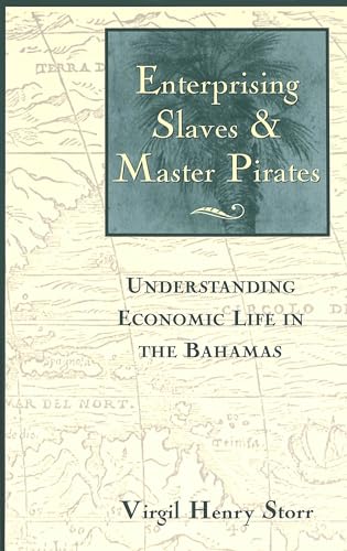 9780820470757: Enterprising Slaves & Master Pirates: Understanding Economic Life in the Bahamas