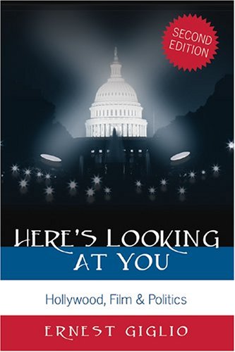 Beispielbild fr Here's Looking at You: Hollywood, Film & Politics (Politics, Media, and Popular Culture) zum Verkauf von SecondSale