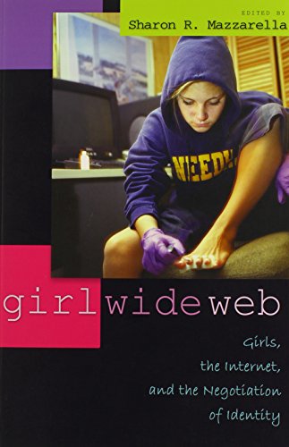 Stock image for Girl Wide Web: Girls, the Internet, and the Negotiation of Identity (Intersections in Communications and Culture) for sale by suffolkbooks