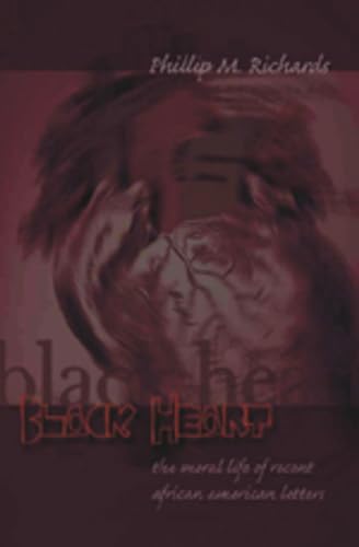 Stock image for Black Heart: The Moral Life of Recent African American Letters (Intersections in Communications and Culture: Global Approaches and Transdisciplinary Perspectives) for sale by NightsendBooks