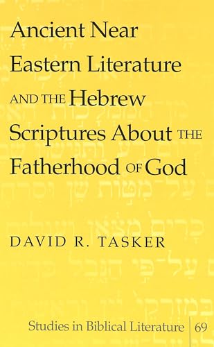 Stock image for Ancient Near Eastern Literature and the Hebrew Scriptures About the Fatherhood of God (Studies in Biblical Literature) for sale by Montana Book Company