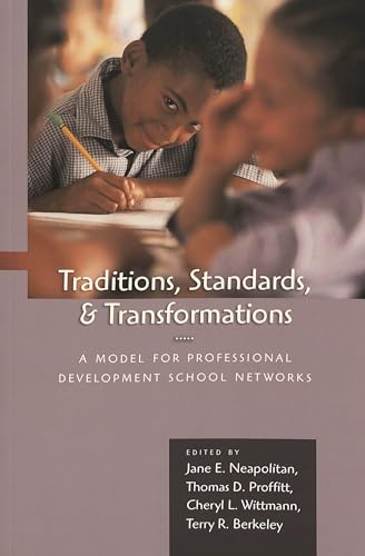 Imagen de archivo de Traditions, Standards, and Transformations: A Model for Professional Development School Networks a la venta por Wonder Book