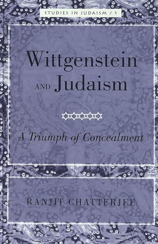 9780820472560: Wittgenstein and Judaism: A Triumph of Concealment: 1