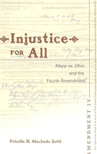 Stock image for Injustice for All: "Mapp vs. Ohio and the Fourth Amendment (Teaching Texts in Law and Politics) for sale by Your Online Bookstore