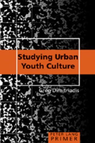 Stock image for Studying Urban Youth Culture Primer for sale by ThriftBooks-Atlanta