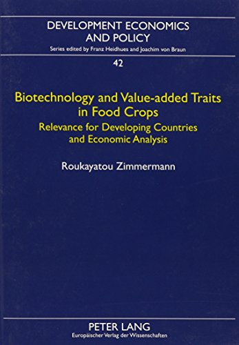 9780820473130: Biotechnology and Value-Added Traits in Food Crops: Relevance for Developing Countries and Economic Analysis: 42 (Development Economics and Policy)