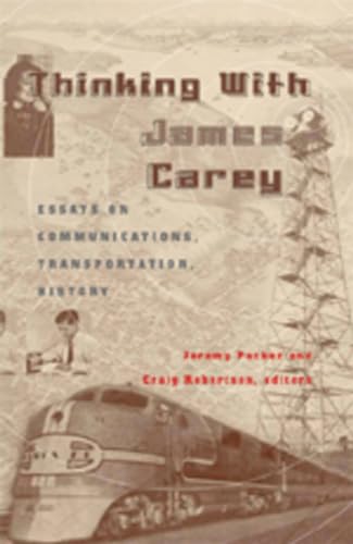 9780820474052: Thinking With James Carey: Essays on Communications, Transportation, History: 15