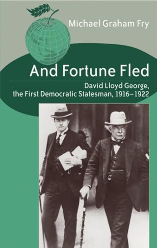 Stock image for And Fortune Fled David Lloyd George, the First Democratic Statesman, 19161922 3 Studies in International Relations for sale by PBShop.store US