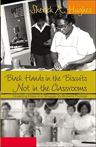 9780820474311: Black Hands In The Biscuits Not In The Classrooms: Unveiling Hope In A Struggle For Brown's Promise