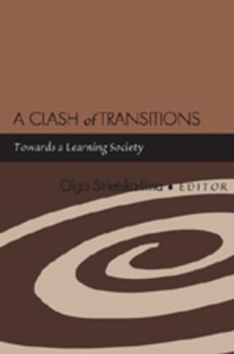 9780820474762: A Clash of Transitions: Towards a Learning Society
