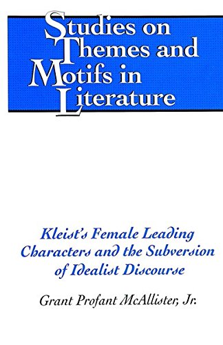 Beispielbild fr Kleist's Female Leading Characters And The Subversion Of Idealist Discourse zum Verkauf von Winged Monkey Books