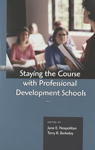 Beispielbild fr Staying the Course with Professional Development Schools zum Verkauf von BookHolders