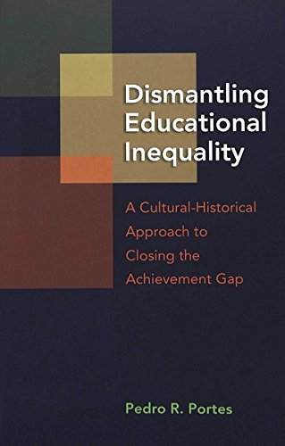 Beispielbild fr Dismantling Educational Inequality: A Cultural-Historical Approach to Closing the Achievement Gap (Adolescent Cultures, School & Society) zum Verkauf von The Maryland Book Bank