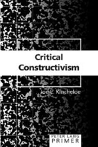 Critical Constructivism Primer (Peter Lang Primer) (9780820476162) by Kincheloe, Joe L.