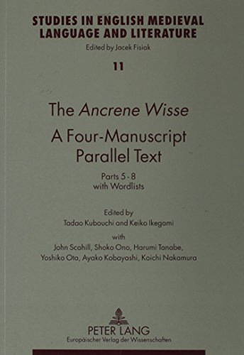 Beispielbild fr The Ancrene Wisse a Four-Manuscript Parallel Text: Parts 5-8 with Wordlists (Studies in English Medieval Language and Literature) (English and Middle English Edition) zum Verkauf von Irish Booksellers