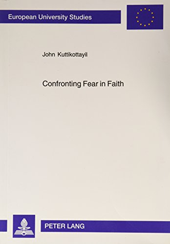 9780820477374: Confronting Fear in Faith: A Psycho-Pastoral Approach to the Problem of Fear in the Christian Life of the Khasi-Jaintias: 806 (European University Studies: Series 23, Theology)