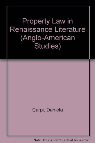 9780820477459: Property Law in Renaissance Literature: 28 (Anglo-American Studies)