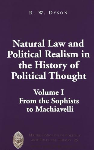 Beispielbild fr Natural Law And Political Realism In The History Of Political Thought: From The Sophists To Machiavelli: Vol 1 zum Verkauf von Revaluation Books