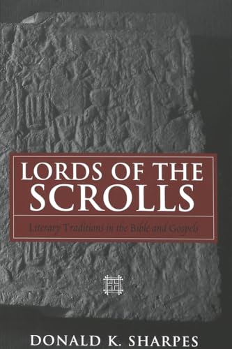 Stock image for Lords of the Scrolls: Literary Traditions in the Bible and Gospels for sale by Montana Book Company