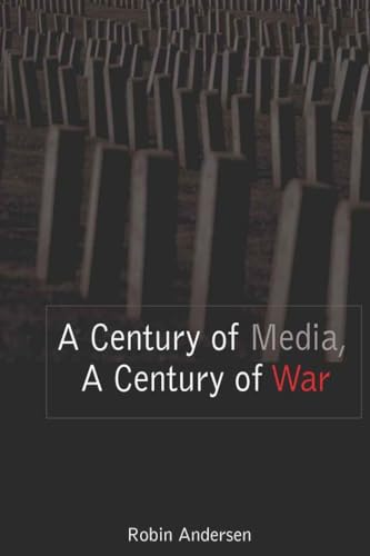 9780820478944: A Century of Media, a Century of War