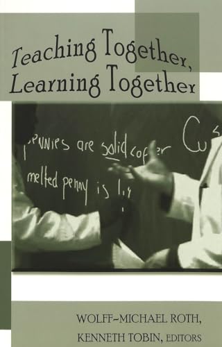Imagen de archivo de Teaching Together. Learning Together (Counterpoints: Studies in the Postmodern Theory of Education) a la venta por Ergodebooks