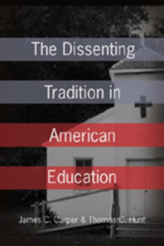 The Dissenting Tradition in American Education (9780820479200) by Carper, James; Hunt, Thomas C.