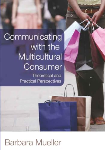 Stock image for Communicating With the Multicultural Consumer: Theoretical and Practical Perspectives for sale by Books of the Smoky Mountains