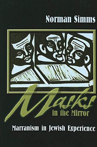 9780820481203: Masks in the Mirror: Marranism in Jewish Experience