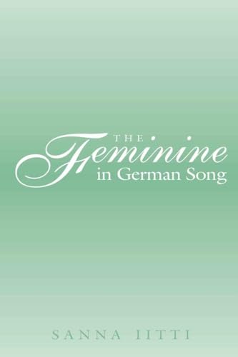 Beispielbild fr The Feminine in German Song zum Verkauf von Monster Bookshop