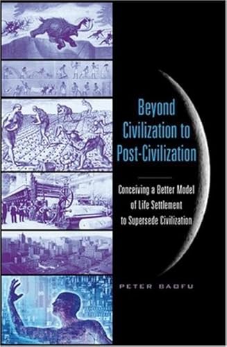 Imagen de archivo de Beyond Civilization to Post-Civilization a la venta por Books Puddle