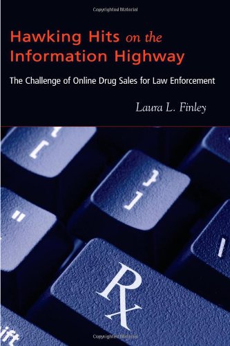 Imagen de archivo de Hawking Hits on the Information Highway: The Challenge of Online Drug Sales for Law Enforcement a la venta por G. & J. CHESTERS