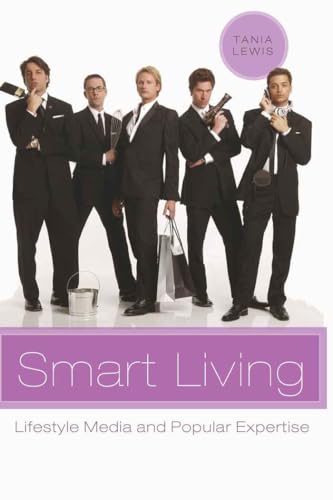 Beispielbild fr Smart Living; Lifestyle Media and Popular Expertise (15) (Popular Culture and Everyday Life) zum Verkauf von AwesomeBooks