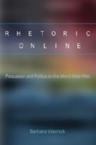 Stock image for Rhetoric Online: Persuasion and Politics on the World Wide Web for sale by a2zbooks