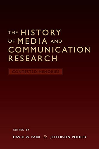 9780820488295: The History of Media and Communication Research; Contested Memories