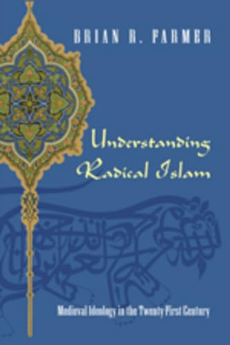 Imagen de archivo de Understanding Radical Islam: Medieval Ideology in the Twenty-First Century a la venta por suffolkbooks