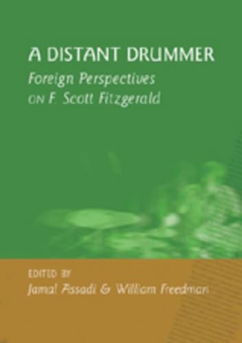 Stock image for A Distant Drummer: Foreign Perspectives on F. Scott Fitzgerald for sale by THE SAINT BOOKSTORE