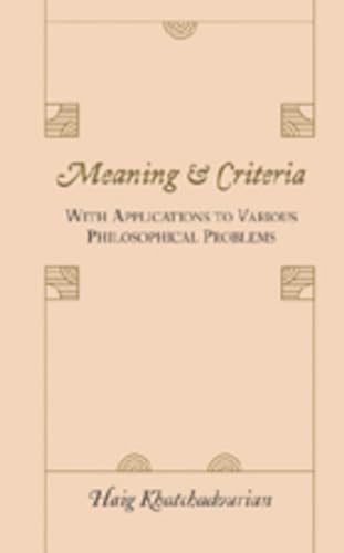 Stock image for Meaning and Criteria: With Applications to Various Philosophical Problems for sale by Riverby Books