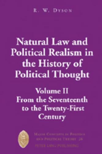 9780820488820: Natural Law and Political Realism in the History of Political Thought: Volume II: From the Seventeenth to the Twenty-First Century (Major Concepts in Politics and Political Theory)