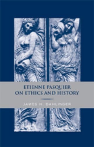 Stock image for Etienne Pasquier on Ethics and History for sale by Powell's Bookstores Chicago, ABAA