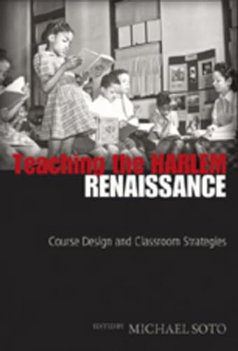 Imagen de archivo de Teaching the Harlem Renaissance: Course Design and Classroom Strategies (African-American Literature and Culture) a la venta por suffolkbooks