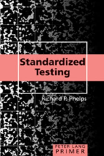 Standardized Testing Primer (Peter Lang Primer) (9780820497419) by Phelps, Richard P.